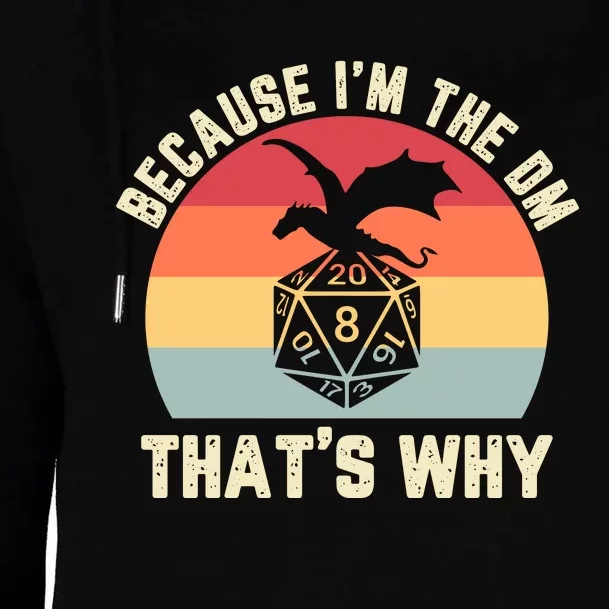 Because Im The DM Thats Why Gift Retro RPG Dice Dragon Womens Funnel Neck Pullover Hood