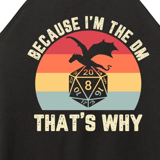 Because Im The DM Thats Why Gift Retro RPG Dice Dragon Women’s Perfect Tri Rocker Tank