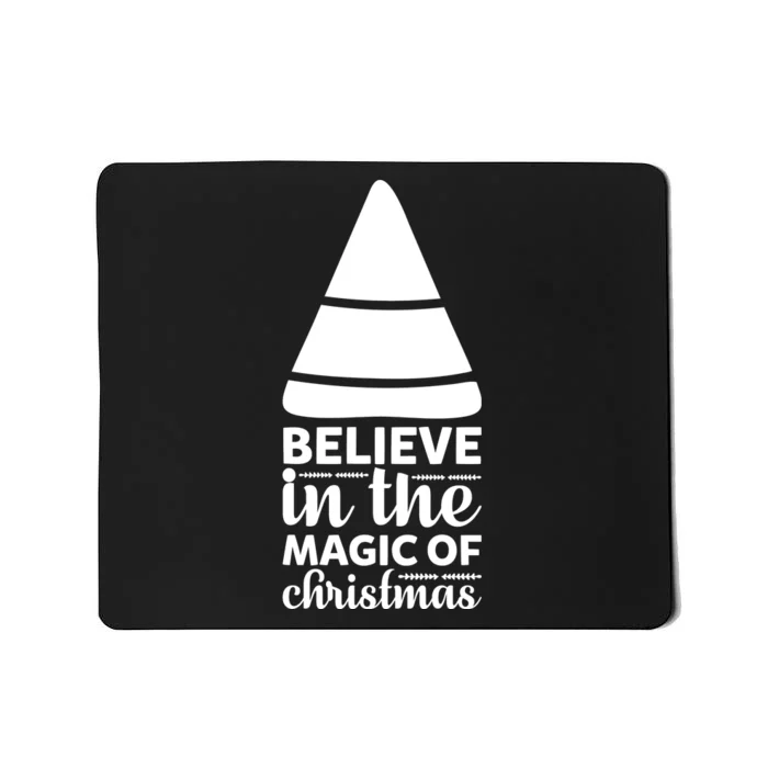 Believe In The Magic Of Christmas Mousepad