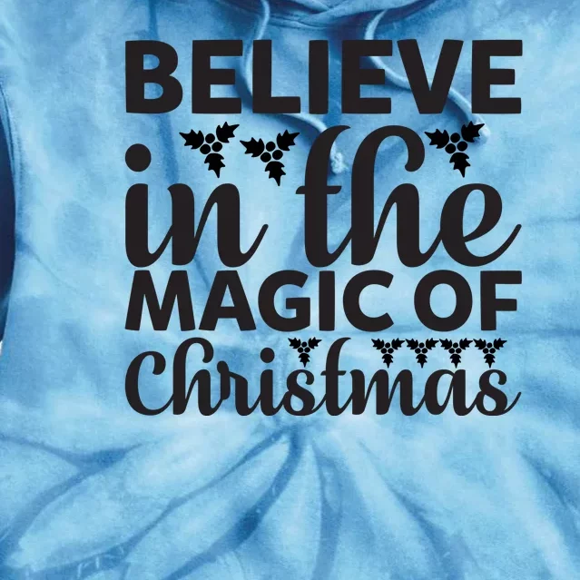 Believe In The Magic Of Christmas Tie Dye Hoodie