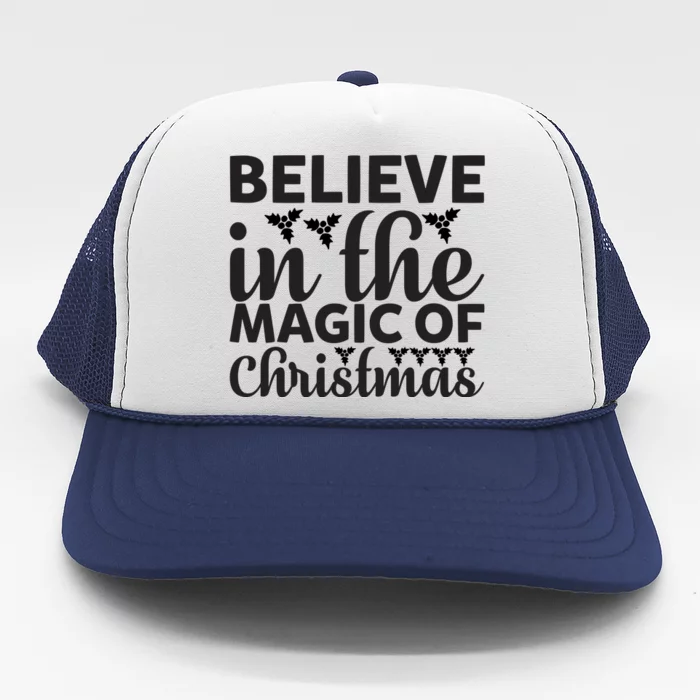 Believe In The Magic Of Christmas Trucker Hat