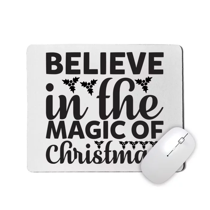 Believe In The Magic Of Christmas Mousepad