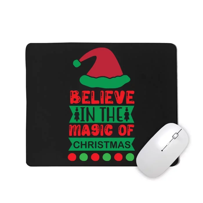 Believe In The Magic Of Christmas Mousepad