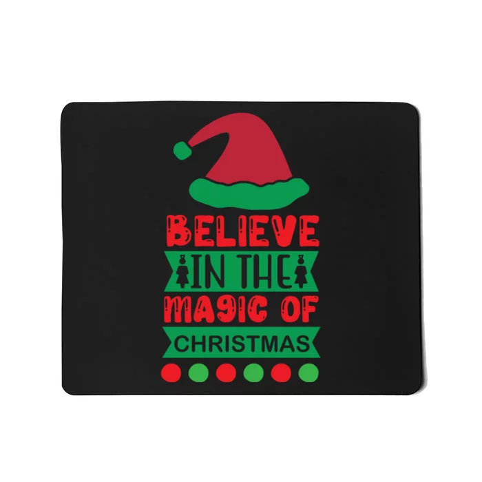 Believe In The Magic Of Christmas Mousepad