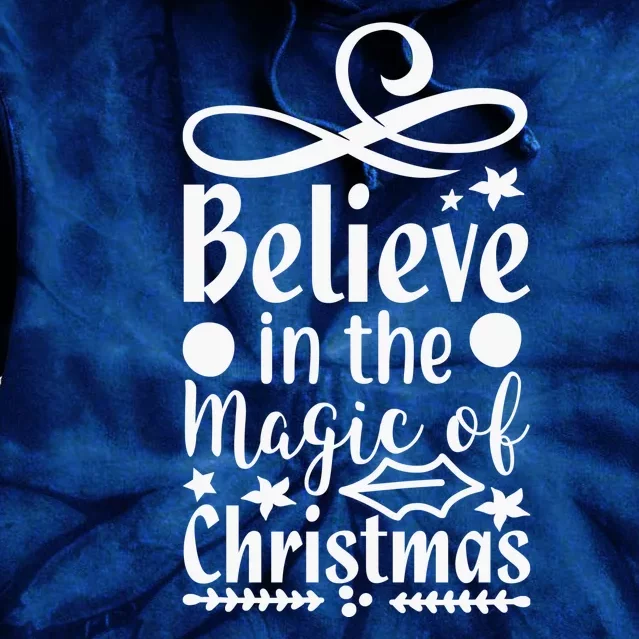 Believe In The Magic Of Christmas Tie Dye Hoodie