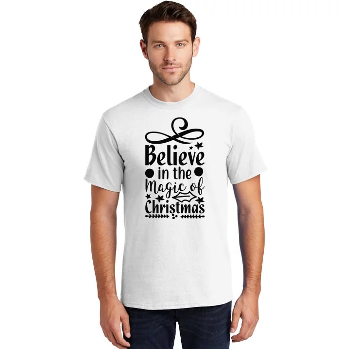 Believe In The Magic Of Christmas Tall T-Shirt