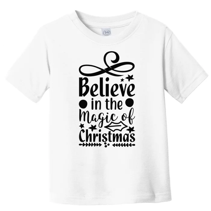 Believe In The Magic Of Christmas Toddler T-Shirt