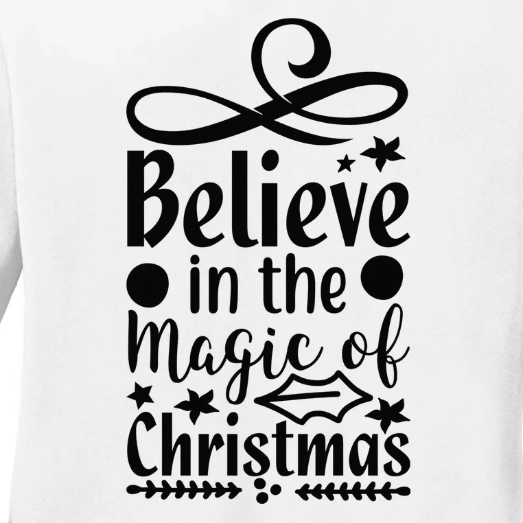 Believe In The Magic Of Christmas Ladies Long Sleeve Shirt