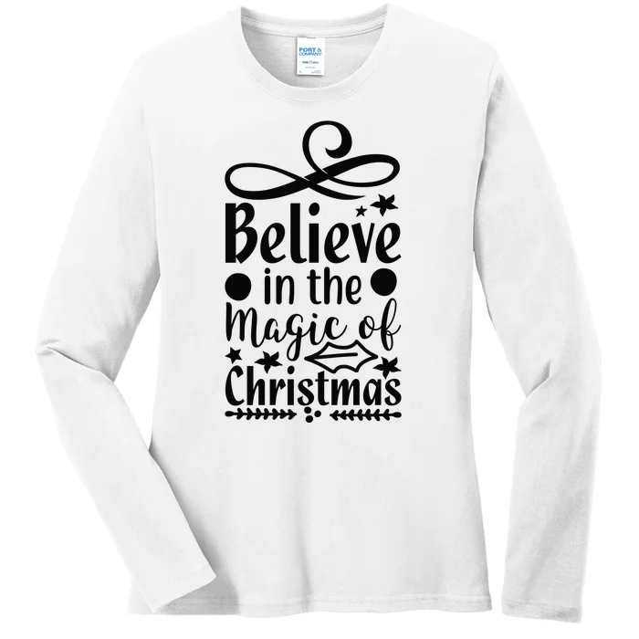 Believe In The Magic Of Christmas Ladies Long Sleeve Shirt