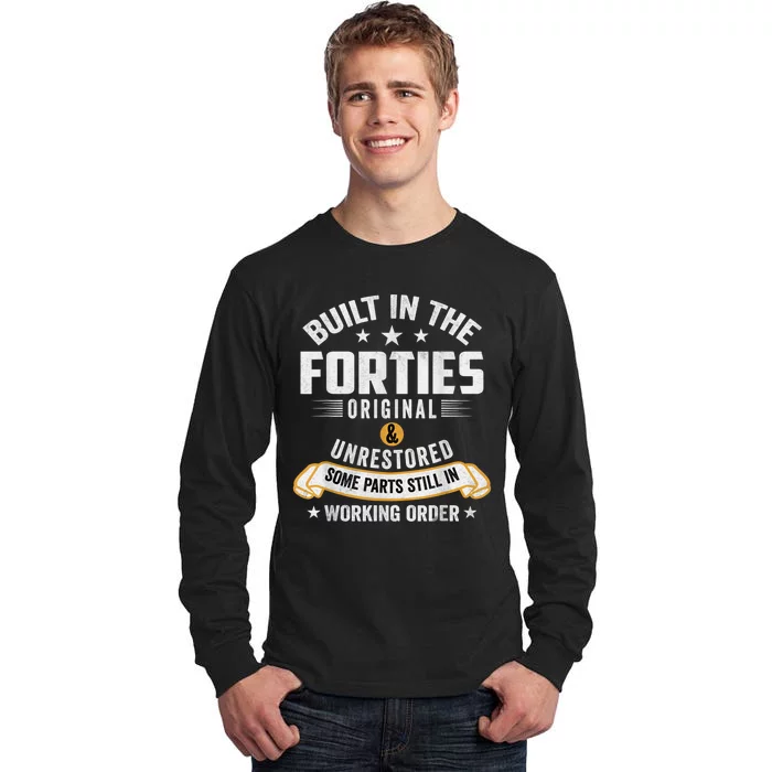 Built In The Forties Built In The 40s Birthday Tall Long Sleeve T-Shirt