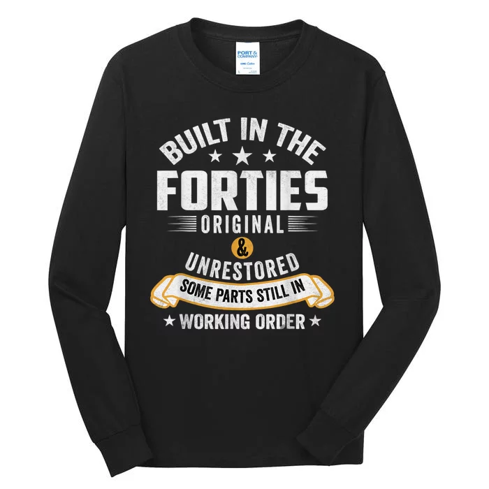 Built In The Forties Built In The 40s Birthday Tall Long Sleeve T-Shirt