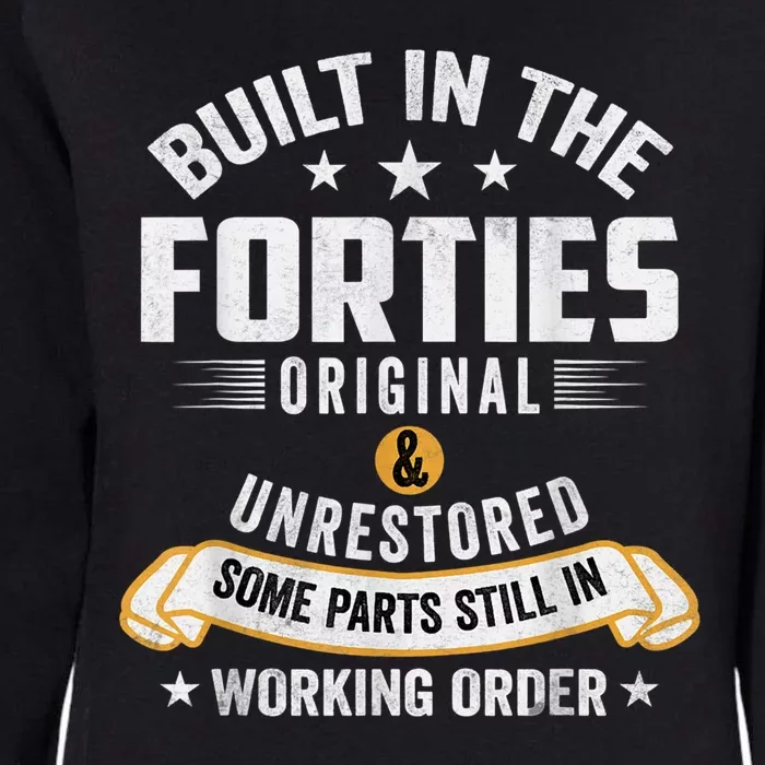 Built In The Forties Built In The 40s Birthday Womens California Wash Sweatshirt