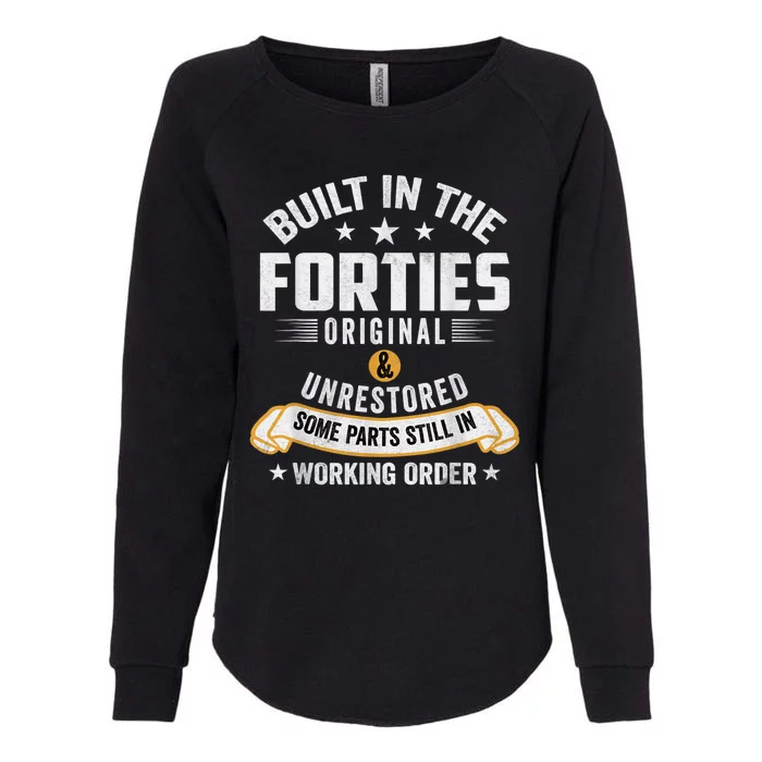 Built In The Forties Built In The 40s Birthday Womens California Wash Sweatshirt