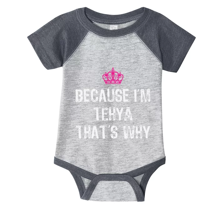 Because IM Tehya ThatS Why Infant Baby Jersey Bodysuit