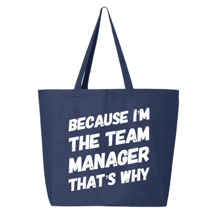 Because I'm The Team Manager That's Why 25L Jumbo Tote