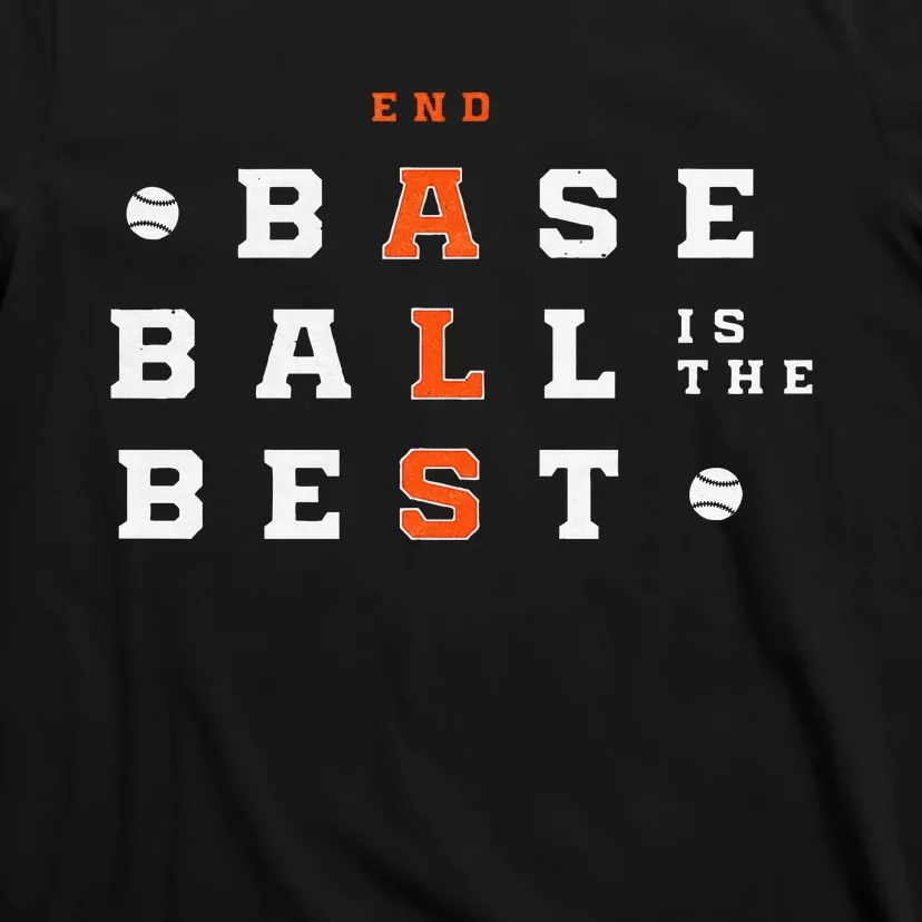 Baseball Is The Best End Als T-Shirt