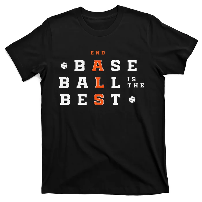 Baseball Is The Best End Als T-Shirt