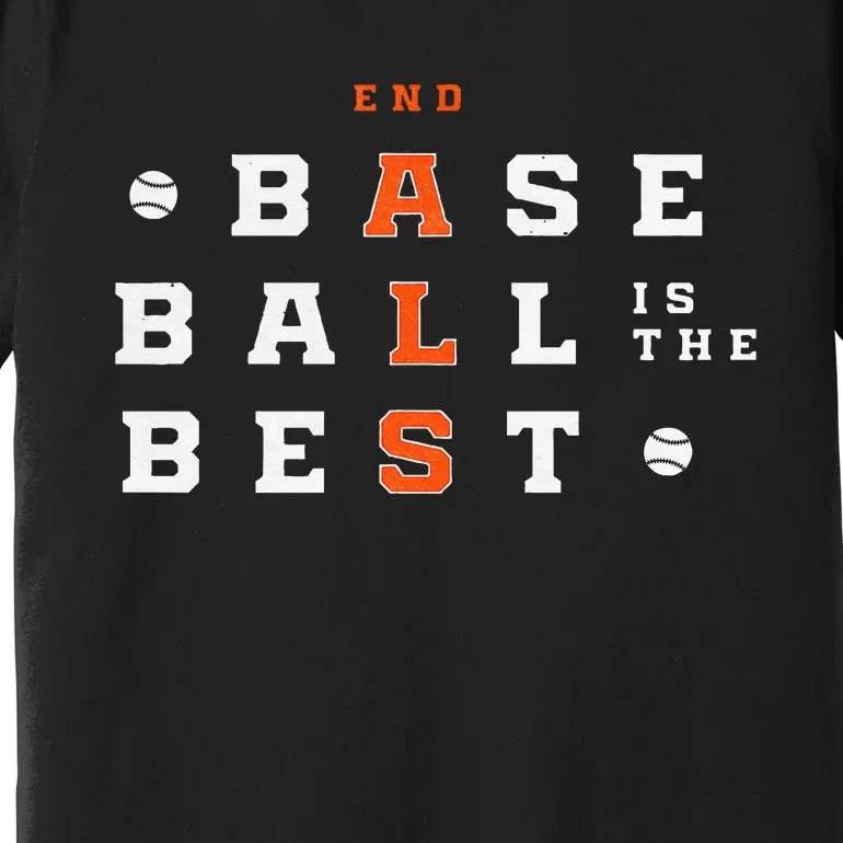 Baseball Is The Best End Als Premium T-Shirt