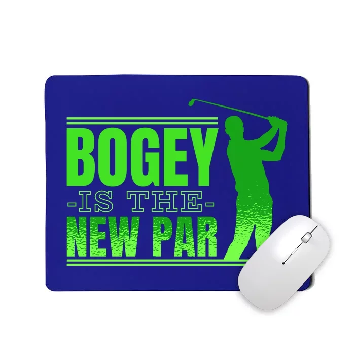 Bogey Is The New Par Golf Mousepad