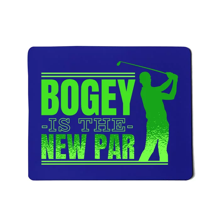 Bogey Is The New Par Golf Mousepad