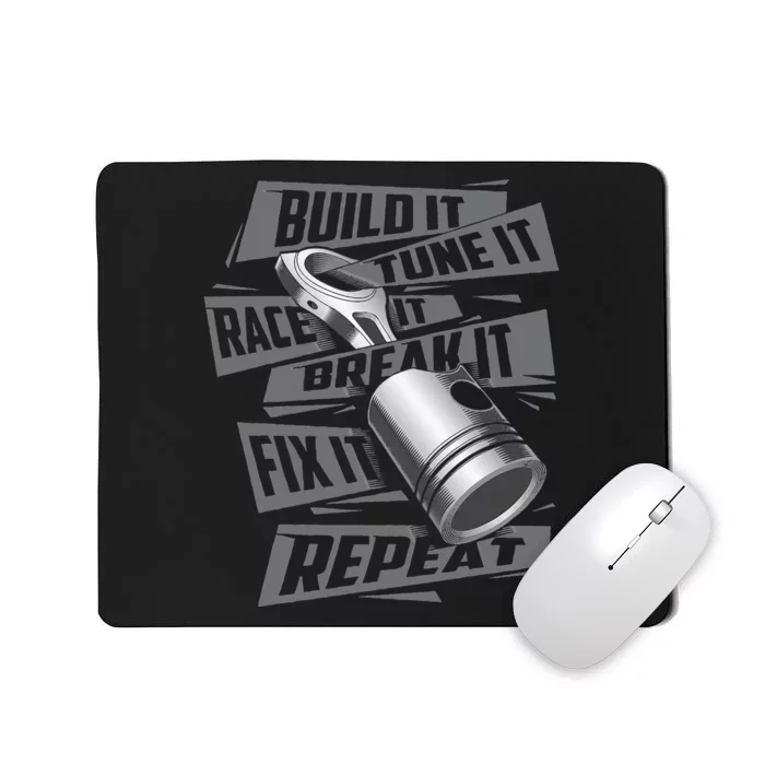 Build It Tune It Race It Break It Race Car Enthusiast Mousepad