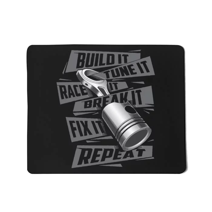 Build It Tune It Race It Break It Race Car Enthusiast Mousepad