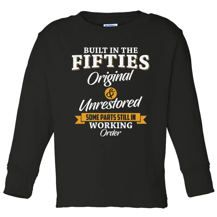 Built In The Fifties Built In The 50s Birthday Toddler Long Sleeve Shirt