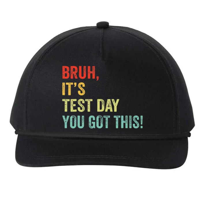 Bruh It’S Test Day You Got This Testing Day Teacher Snapback Five-Panel Rope Hat