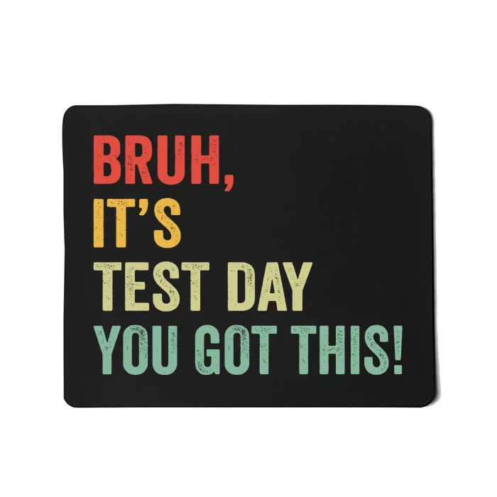 Bruh ItS Test Day You Got This Vintage Mousepad