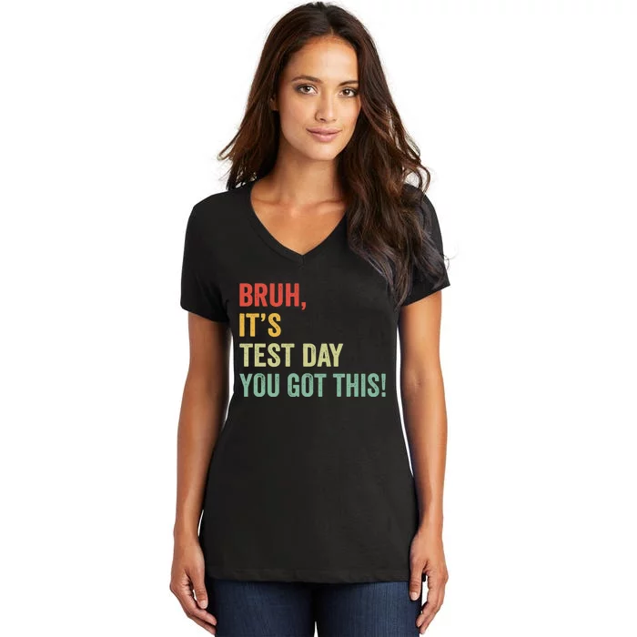 Bruh ItS Test Day You Got This Vintage Women's V-Neck T-Shirt