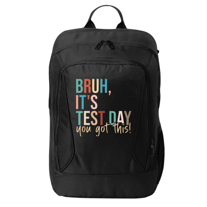 Bruh Its Test Day You Got This Testing Day Teacher City Backpack