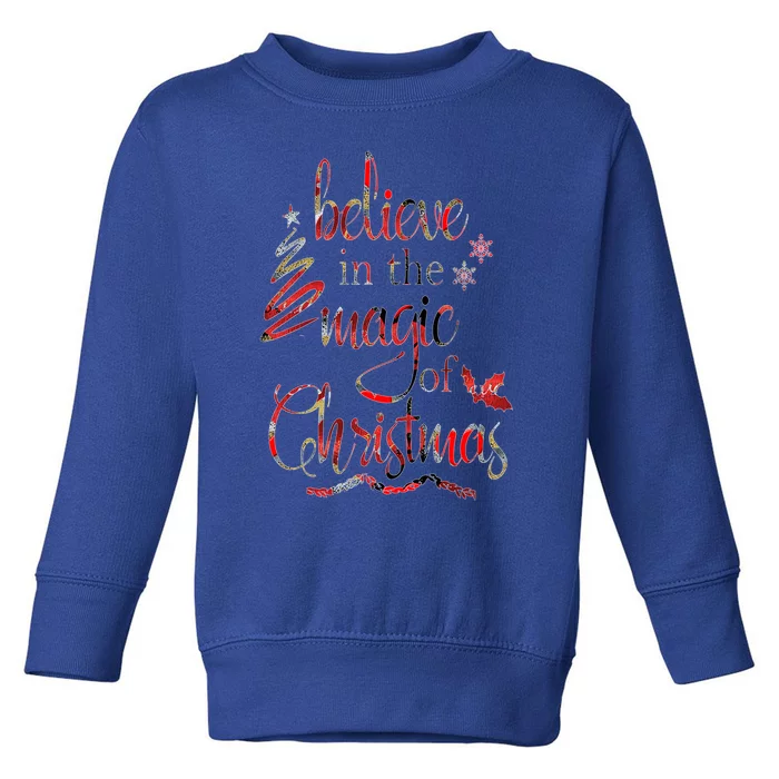 Believe In The Magic Of Christmas Gift Toddler Sweatshirt