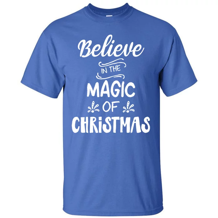 Believe In The Magic Of Christmas Gift Tall T-Shirt