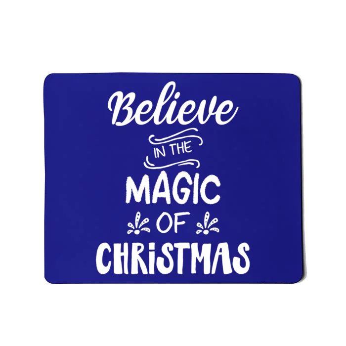 Believe In The Magic Of Christmas Gift Mousepad