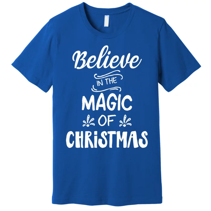 Believe In The Magic Of Christmas Gift Premium T-Shirt