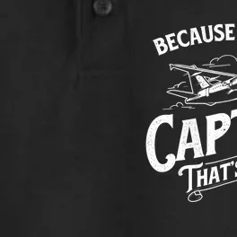 Because I'm The Captain That's Why Aircraft Airline Pilot Dry Zone Grid Performance Polo