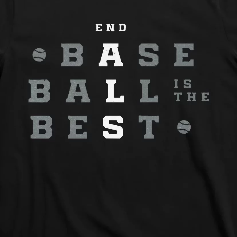 Baseball Is The Best End Als T-Shirt