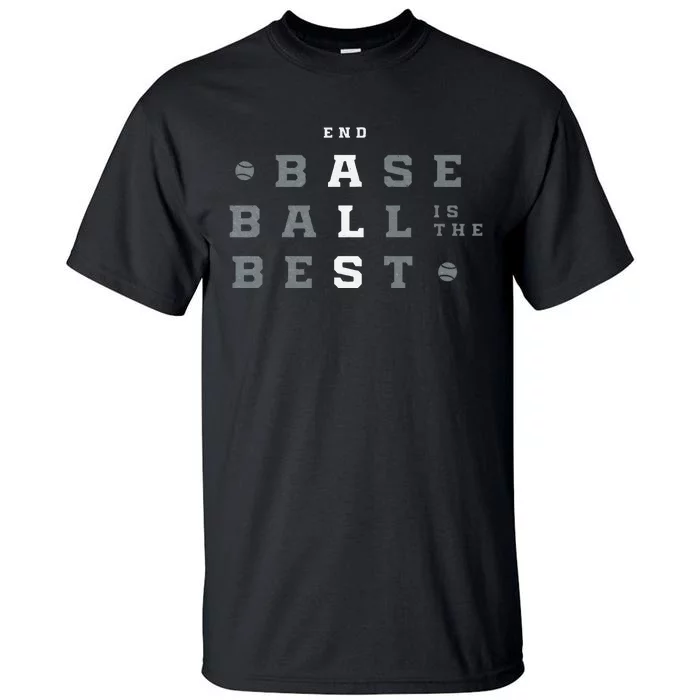 Baseball Is The Best End Als Tall T-Shirt