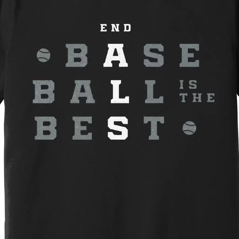 Baseball Is The Best End Als Premium T-Shirt