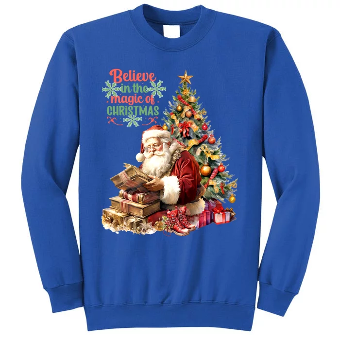 Believe In The Magic Of Christmas Vintage Santa Great Gift Tall Sweatshirt