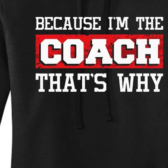 Because I'm The Coach That's Why Kickboxing Boxing Boxer Women's Pullover Hoodie