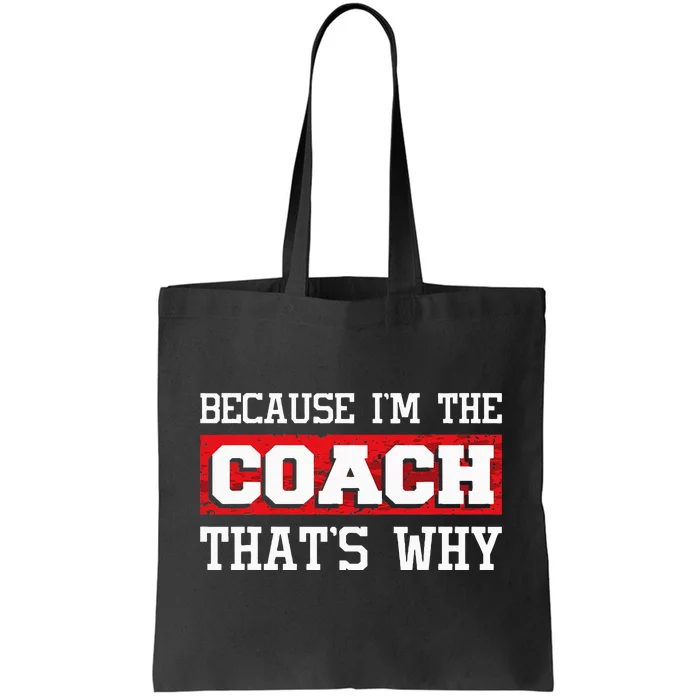 Because I'm The Coach That's Why Kickboxing Boxing Boxer Tote Bag