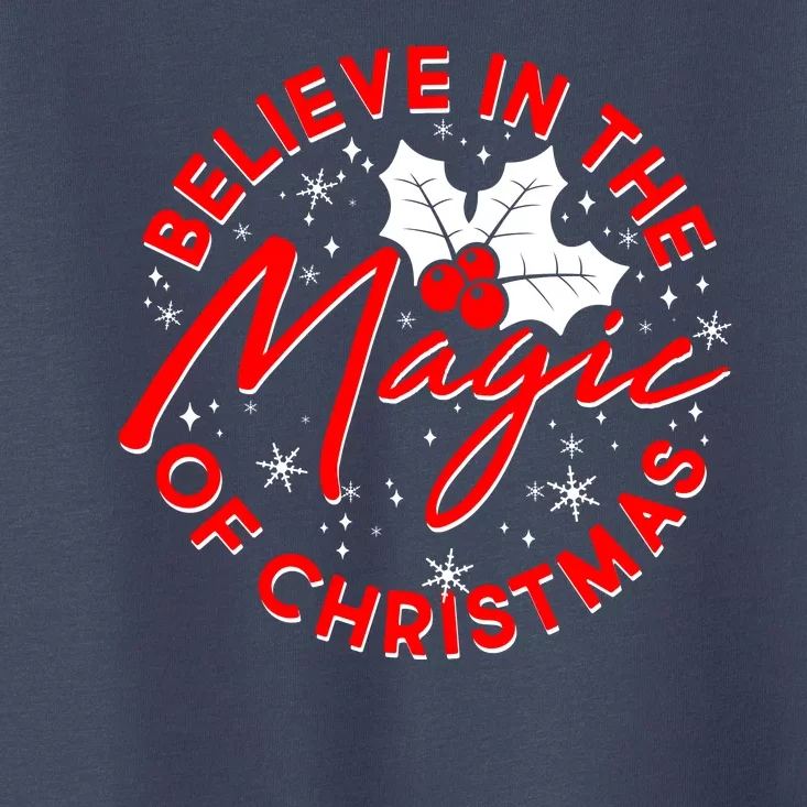 Believe In The Magic Of Christmas Toddler T-Shirt