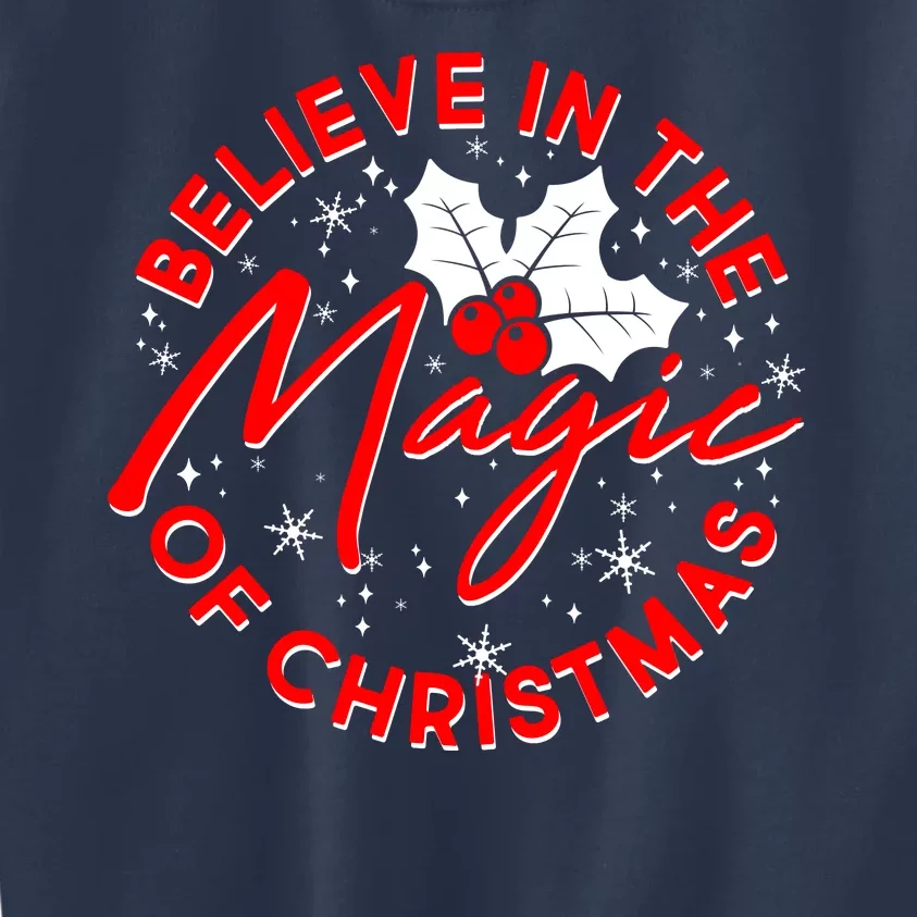 Believe In The Magic Of Christmas Kids Sweatshirt