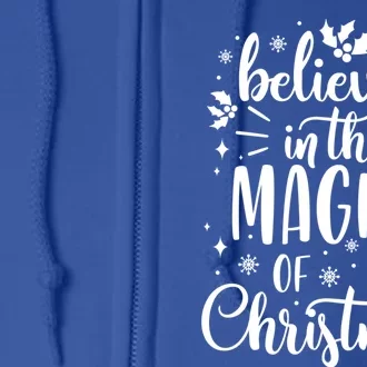 Believe In The Magic Of Christmas Xmas Holiday Gift Ideas Funny Gift Full Zip Hoodie