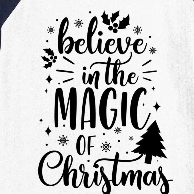 Believe In The Magic Of Christmas Xmas Holiday Gift Ideas Funny Gift Baseball Sleeve Shirt