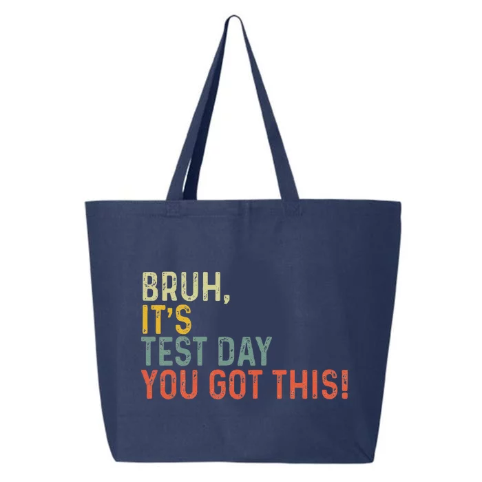 Bruh It’S Test Day You Got This Testing Day Teacher Vintage 25L Jumbo Tote