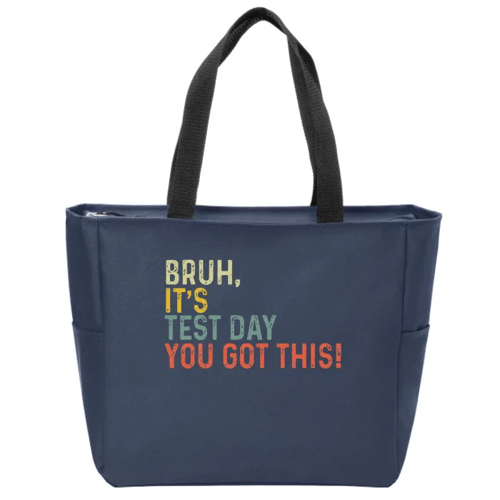 Bruh It’S Test Day You Got This Testing Day Teacher Vintage Zip Tote Bag