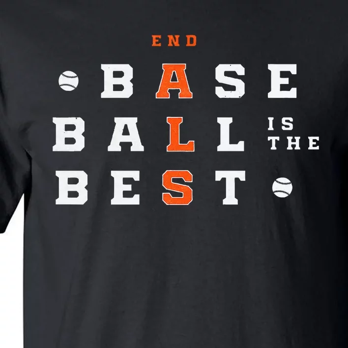 Baseball Is The Best End Als Tall T-Shirt