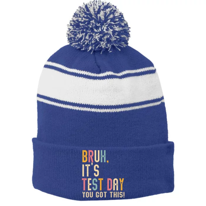 Bruh It’S Test Day You Got This Testing Day Stripe Pom Pom Beanie